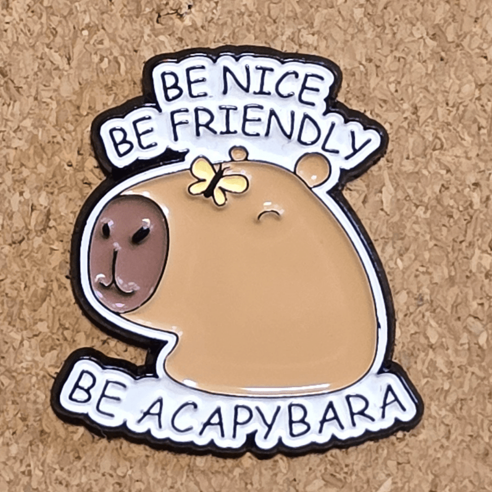 Be Nice Be Friendly Be A Capybara Pin - Glitz & Gleam - Brooches - Coastal Charm Creators