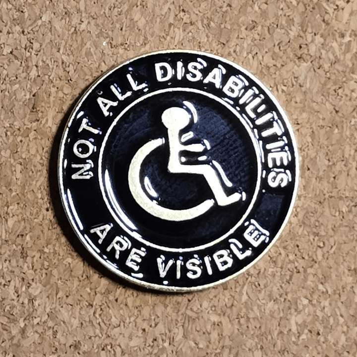 Not All Disabilities Are Visible Pin - Glitz & Gleam - Brooches - Coastal Charm Creators