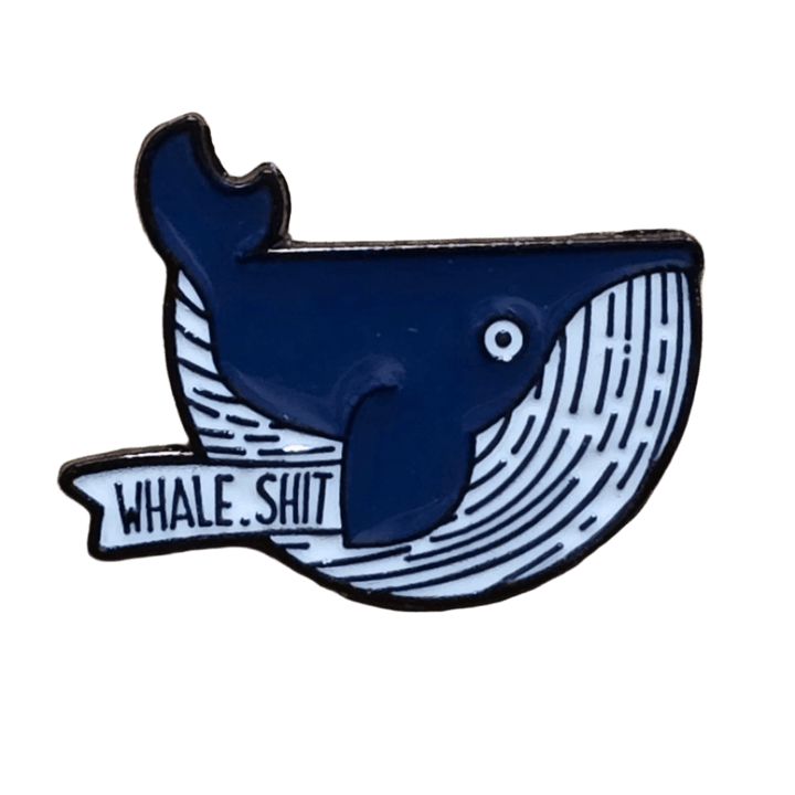 Whale. Shit. Pin. - Glitz & Gleam - Brooches - Coastal Charm Creators